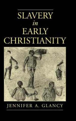 Carte Slavery in Early Christianity Jennifer Glancy