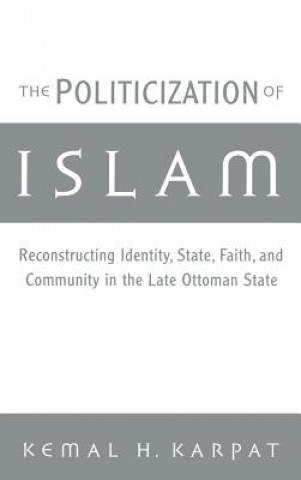 Книга Politicization of Islam Kemal H. Karpat