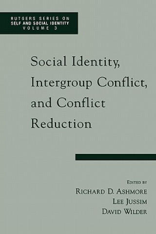 Kniha Social Identity, Intergroup Conflict and Conflict Reduction Richard D. Ashmore