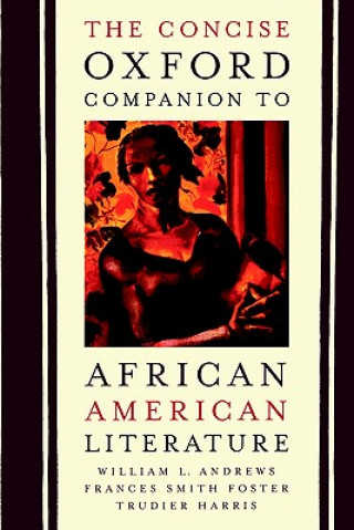 Carte Concise Oxford Companion to African American Literature William L. Andrews