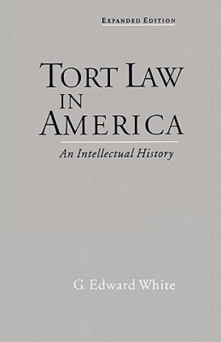 Könyv Tort Law in America G. Edward White