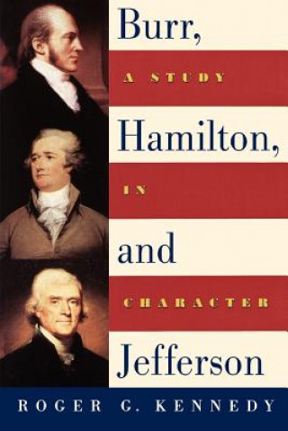 Книга Burr, Hamilton, and Jefferson Roger G. Kennedy