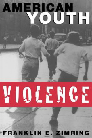 Carte American Youth Violence Franklin E. Zimring
