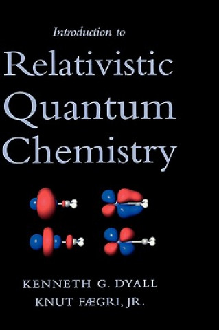 Kniha Introduction to Relativistic Quantum Chemistry Dyall