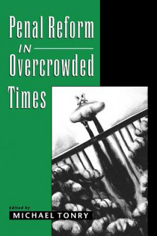 Book Penal Reform in Overcrowded Times Michael Tonry