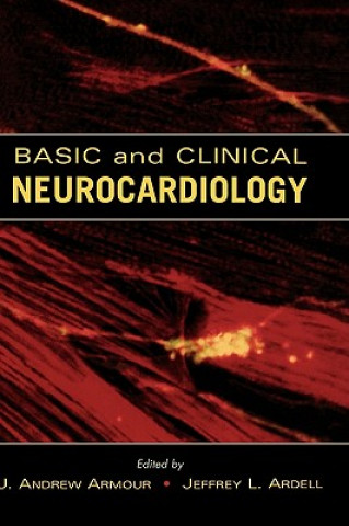 Kniha Basic and Clinical Neurocardiology J. Andrew Armour