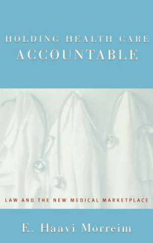 Kniha Holding Health Care Accountable E.Haavi Morreim