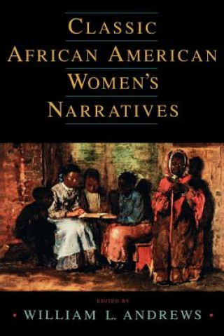 Książka Classic African American Women's Narratives William L. Andrews