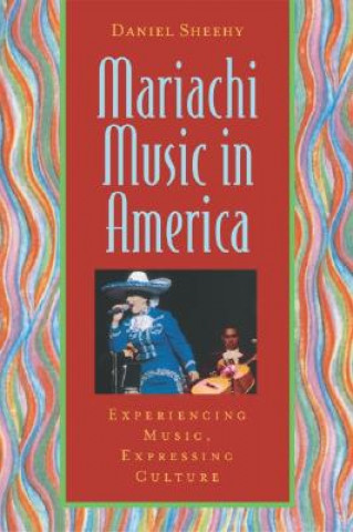 Kniha Mariachi Music in America Daniel Sheehy