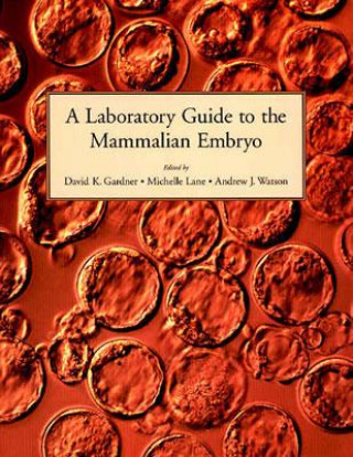 Book Laboratory Guide to the Mammalian Embryo David K. Gardner