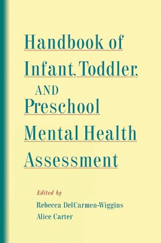 Carte Handbook of Infant, Toddler, and Preschool Mental Health Assessment Rebecca Delcarmen-Wiggins