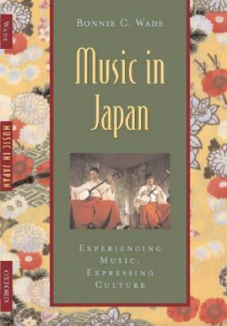 Kniha Music in Japan Bonnie C. Wade