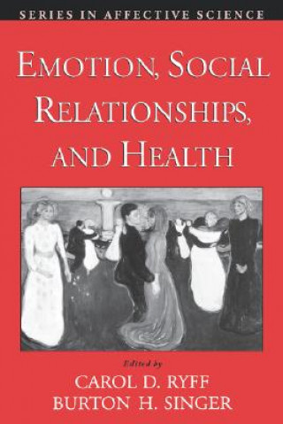 Carte Emotion, Social Relationships, and Health Carol D. Ryff