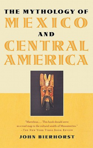 Book Mythology of Mexico and Central America John Bierhorst