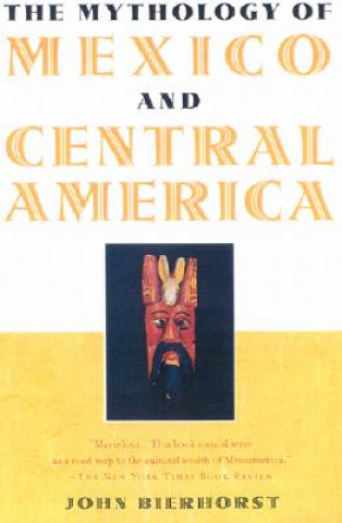 Книга Mythology of Mexico and Central America John Bierhorst