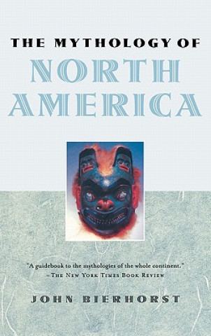 Knjiga Mythology of North America John Bierhorst