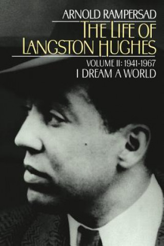 Knjiga Life of Langston Hughes: Volume II: 1914-1967, I Dream a World Arnold Rampersad