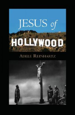 Knjiga Jesus of Hollywood Adele Reinhartz