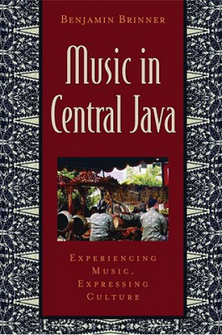 Kniha Music in Central Java Benjamin Brinner