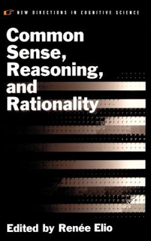 Könyv Common Sense, Reasoning, and Rationality Renee Elio