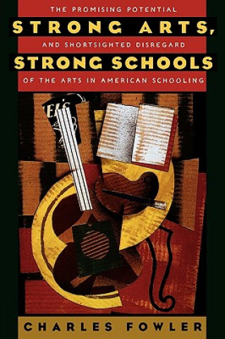 Книга Strong Arts, Strong Schools Charles Fowler
