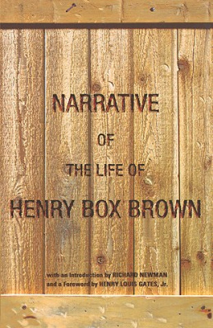 Carte Narrative of the Life of Henry Box Brown Henry Box Brown