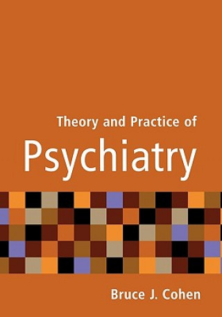 Könyv Theory and Practice of Psychiatry Bruce J. Cohen