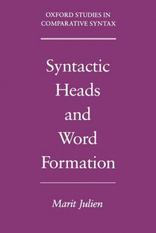 Kniha Syntactic Heads and Word Formation Marit Julien