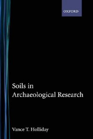 Libro Soils in Archaeological Research Vance T. Holliday