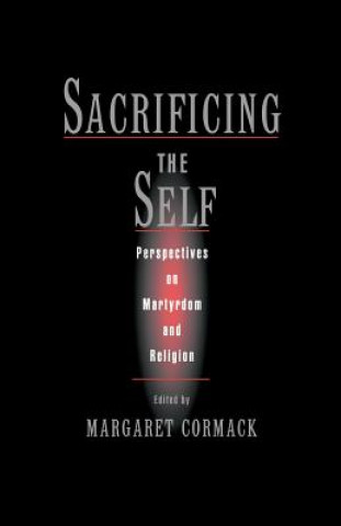 Knjiga Sacrificing the Self Margaret Cormack