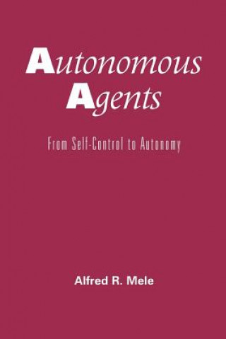 Carte Autonomous Agents Alfred R. Mele