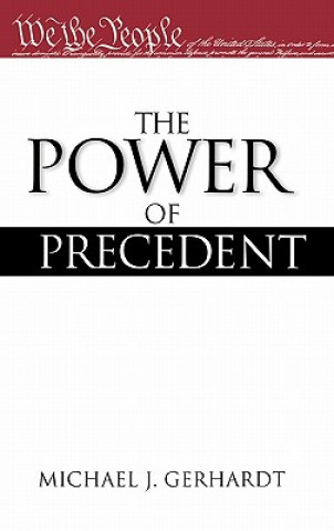 Knjiga Power of Precedent Michael J. Gerhardt
