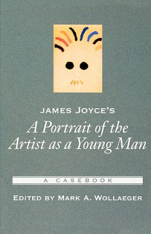 Libro James Joyce's A Portrait of the Artist as a Young Man Mark A. Wollaeger