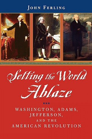 Βιβλίο Setting the World Ablaze John E. Ferling