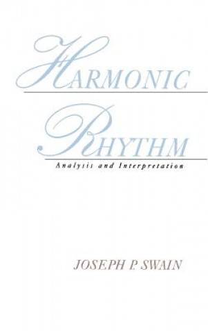 Kniha Harmonic Rhythm Joseph P. Swain