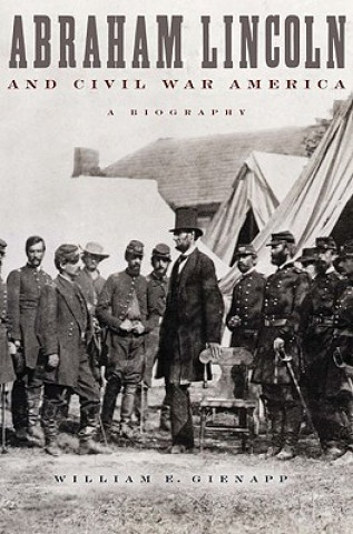 Könyv Abraham Lincoln and Civil War America William E. Gienapp