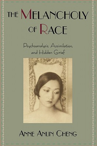 Könyv Melancholy of Race Anne Anlin Cheng