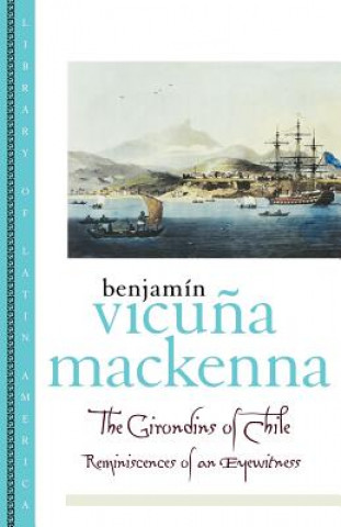 Kniha Girondins of Chile Benjamin Vicuna MacKenna
