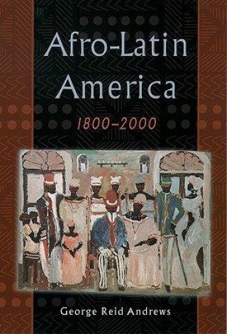 Książka Afro-Latin America, 1800-2000 George Reid Andrews