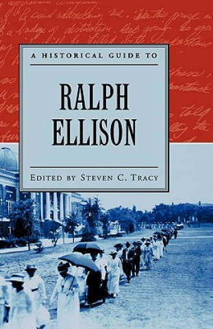 Knjiga Historical Guide to Ralph Ellison Steven C. Tracy