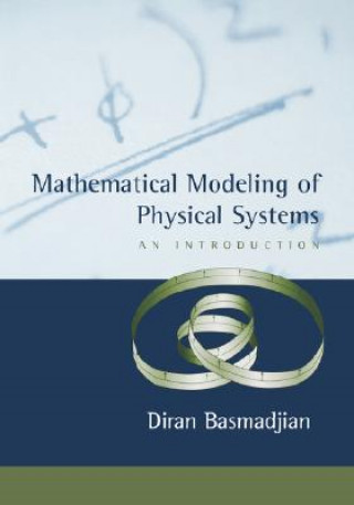 Kniha Mathematical Modeling of Physical Systems Diran Basmadjian