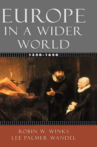 Kniha Europe in a Wider World 1350-1650 Robin W. Winks