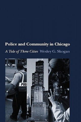 Buch Police and Community in Chicago Wesley G. Skogan