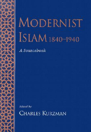 Book Modernist Islam, 1840-1940 Charles Kurzman