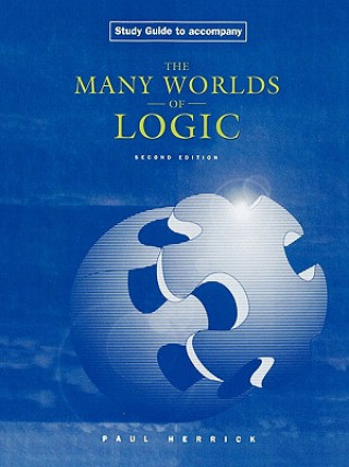 Könyv Study Guide to Accompany Many Worlds of Logic, 2/e Paul Herrick