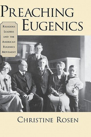 Kniha Preaching Eugenics Christine Rosen