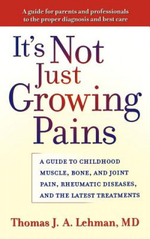 Książka It's Not Just Growing Pains Thomas J. A. Lehman