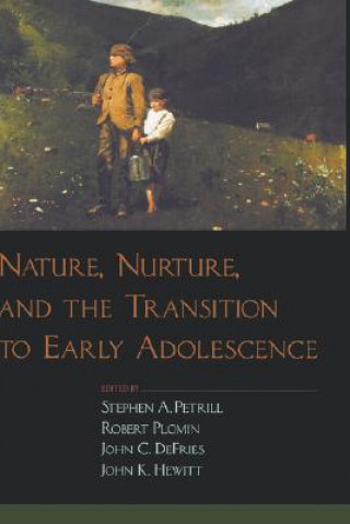 Książka Nature, Nurture, and the Transition to Early Adolescence Stephen A. Petrill