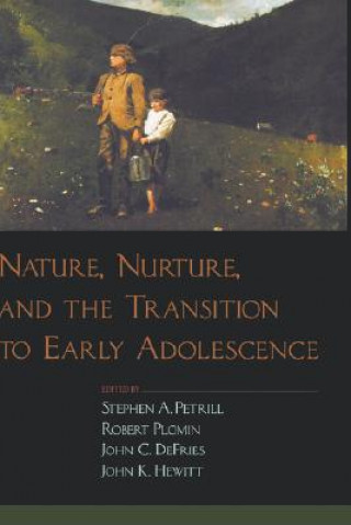 Kniha Nature, Nurture, and the Transition to Early Adolescence Stephen A. Petrill