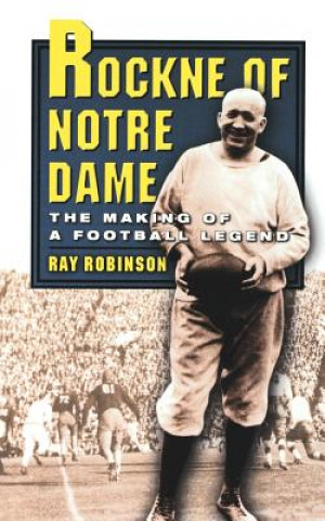 Książka Rockne of Notre Dame Ray Robinson